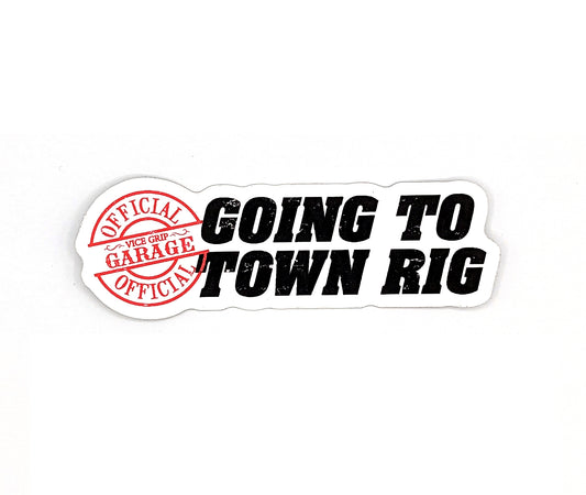 Official Going to Town Rig Sticker